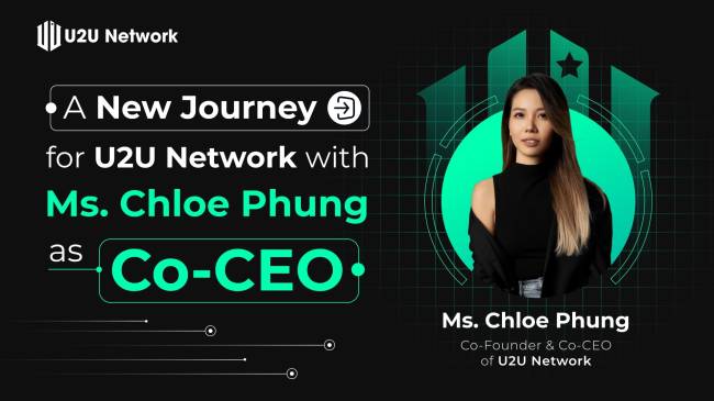 Ms. Chloe Phung Appointed as Co-CEO Alongside Mr. Luu Tran to Propel the Next Phase of U2U Network 