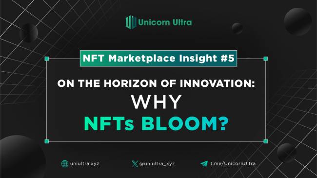 NFT Marketplace Insight #5: On The Horizon of Innovation: Why are NFTs Revolutionary?